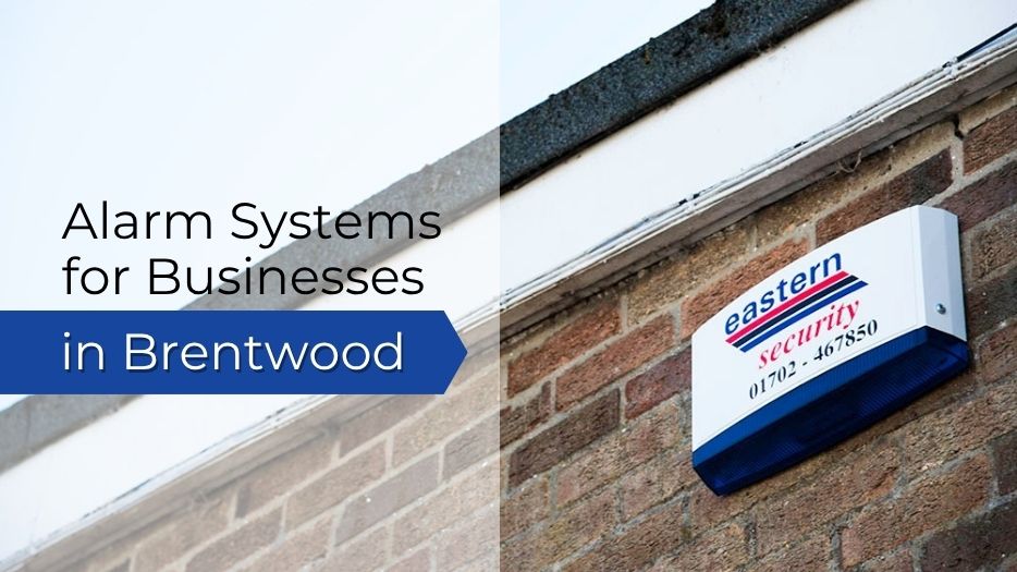 Alarm Systems for Businesses in Brentwood
