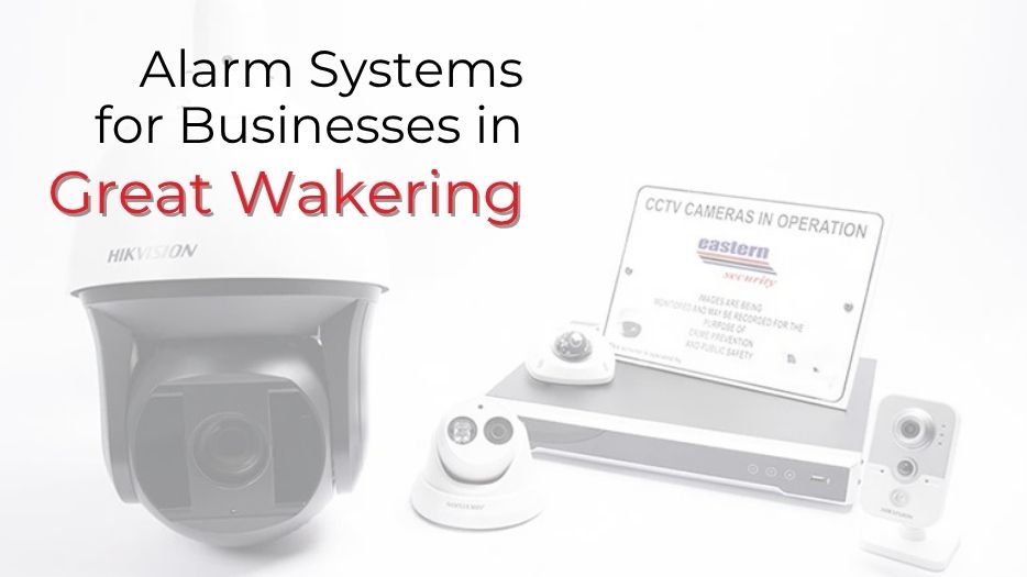 Alarm Systems for Businesses in Great Wakering
