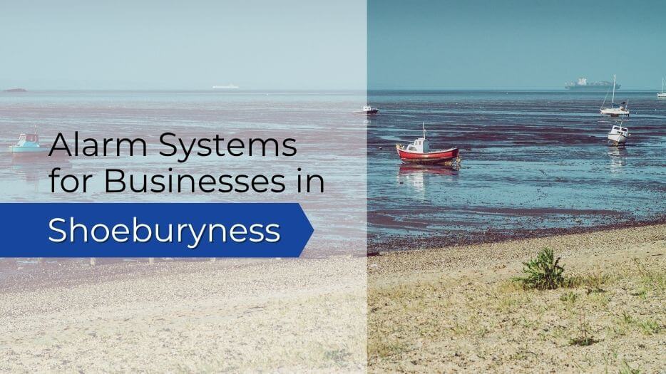 Alarm Systems for Businesses in Shoeburyness