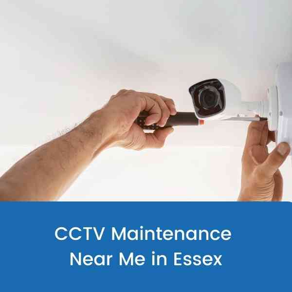 CCTV Maintenance Near Me In Essex