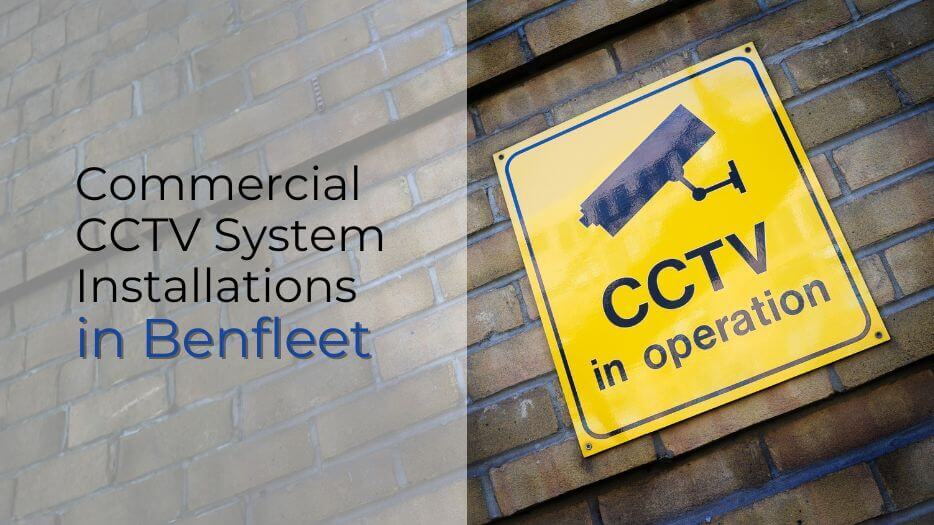 Commercial CCTV System Installations in Benfleet