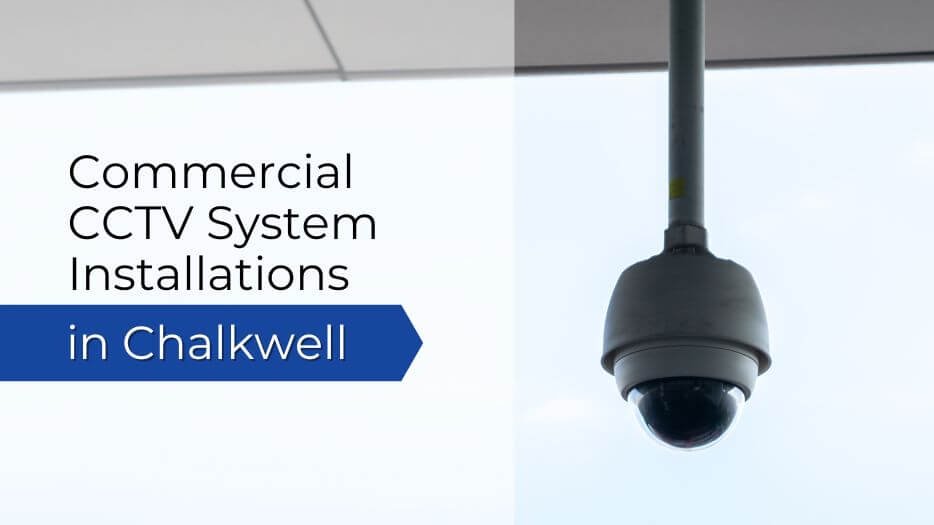 Commercial CCTV System Installations in Chalkwell