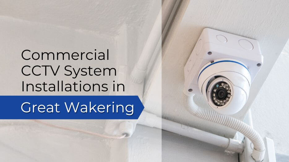 Commercial CCTV System Installations in Great Wakering