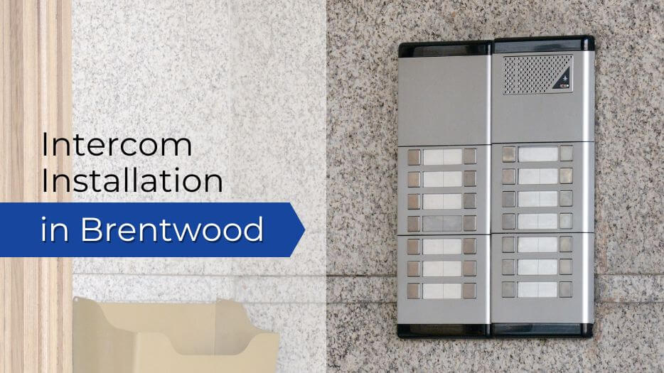 Intercom Installation in Brentwood