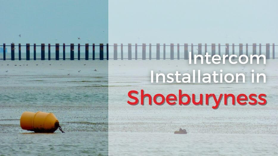 Intercom Installation in Shoeburyness