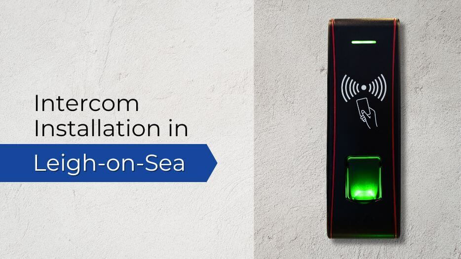intercom installation in Leigh-on-Sea